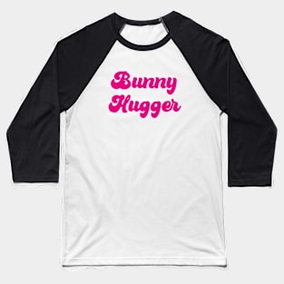 BUNNY HUGGER Baseball T-Shirt